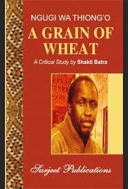 A Grain of Wheat by Ngugi wa Thiong’o